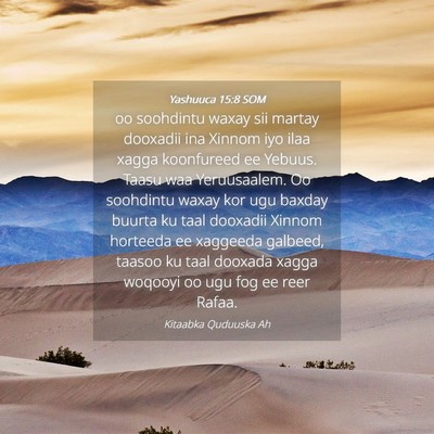 Picture 04 - Yashuuca 15:8 SOM - oo soohdintu waxay sii martay dooxadii ina Xinnom - Bible Verse Picture