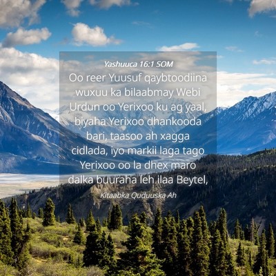 Picture 04 - Yashuuca 16:1 SOM - Oo reer Yuusuf qaybtoodiina wuxuu ka bilaabmay - Bible Verse Picture