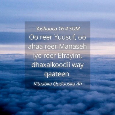 Picture 04 - Yashuuca 16:4 SOM - Oo reer Yuusuf, oo ahaa reer Manaseh iyo reer - Bible Verse Picture