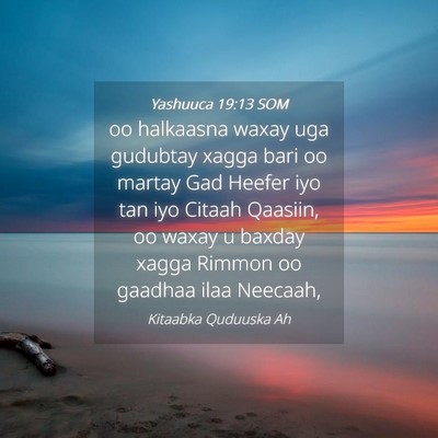 Picture 04 - Yashuuca 19:13 SOM - oo halkaasna waxay uga gudubtay xagga bari oo - Bible Verse Picture