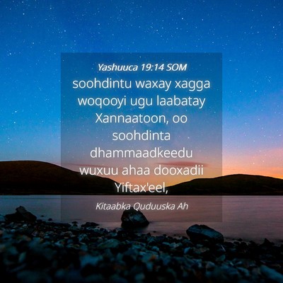 Picture 04 - Yashuuca 19:14 SOM - soohdintu waxay xagga woqooyi ugu laabatay - Bible Verse Picture
