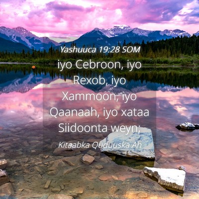 Picture 04 - Yashuuca 19:28 SOM - iyo Cebroon, iyo Rexob, iyo Xammoon, iyo Qaanaah, - Bible Verse Picture