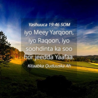 Picture 04 - Yashuuca 19:46 SOM - iyo Meey Yarqoon, iyo Raqoon, iyo soohdinta ka - Bible Verse Picture