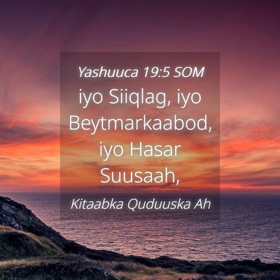 Picture 04 - Yashuuca 19:5 SOM - iyo Siiqlag, iyo Beytmarkaabod, iyo Hasar - Bible Verse Picture