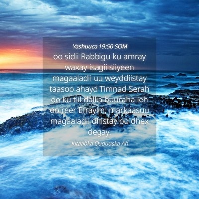 Picture 04 - Yashuuca 19:50 SOM - oo sidii Rabbigu ku amray waxay isagii siiyeen - Bible Verse Picture