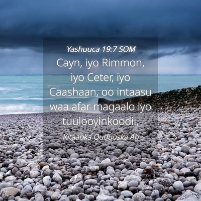Picture 04 - Yashuuca 19:7 SOM - Cayn, iyo Rimmon, iyo Ceter, iyo Caashaan, oo - Bible Verse Picture