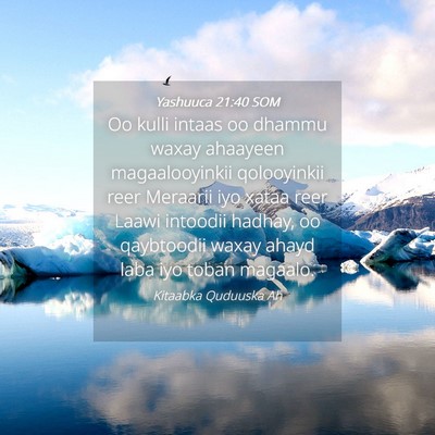 Picture 04 - Yashuuca 21:40 SOM - Oo kulli intaas oo dhammu waxay ahaayeen - Bible Verse Picture