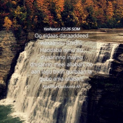 Picture 04 - Yashuuca 22:26 SOM - Oo sidaas daraaddeed waxaannu isnidhi, Haddaba - Bible Verse Picture