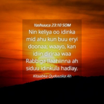 Picture 04 - Yashuuca 23:10 SOM - Nin keliya oo idinka mid ahu kun buu eryi doonaa; - Bible Verse Picture
