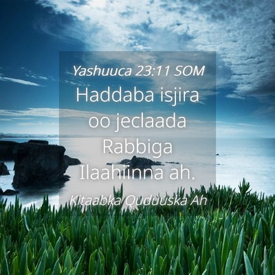 Picture 04 - Yashuuca 23:11 SOM - Haddaba isjira oo jeclaada Rabbiga Ilaahiinna - Bible Verse Picture