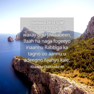 Picture 04 - Yashuuca 24:16 SOM - Kolkaasaa dadkii waxay ugu jawaabeen, Ilaah ha - Bible Verse Picture