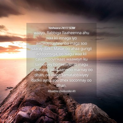 Picture 04 - Yashuuca 24:17 SOM - waayo, Rabbiga Ilaaheenna ahu waa kii innaga iyo - Bible Verse Picture