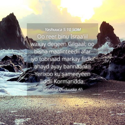 Picture 04 - Yashuuca 5:10 SOM - Oo reer binu Israa'iil waxay degeen Gilgaal; oo - Bible Verse Picture