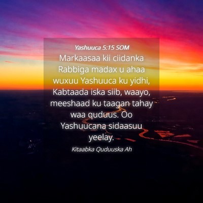Picture 04 - Yashuuca 5:15 SOM - Markaasaa kii ciidanka Rabbiga madax u ahaa wuxuu - Bible Verse Picture