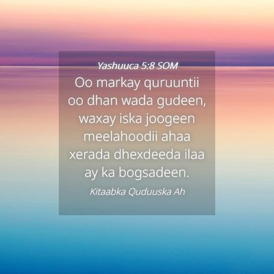 Picture 04 - Yashuuca 5:8 SOM - Oo markay quruuntii oo dhan wada gudeen, waxay - Bible Verse Picture