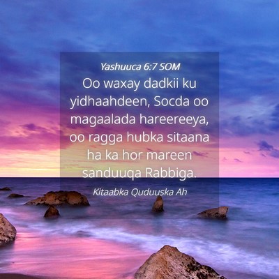 Picture 04 - Yashuuca 6:7 SOM - Oo waxay dadkii ku yidhaahdeen, Socda oo - Bible Verse Picture