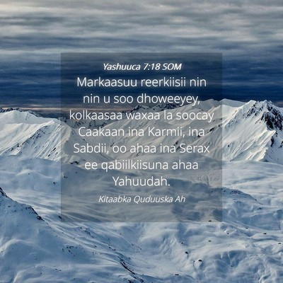 Picture 04 - Yashuuca 7:18 SOM - Markaasuu reerkiisii nin nin u soo dhoweeyey, - Bible Verse Picture