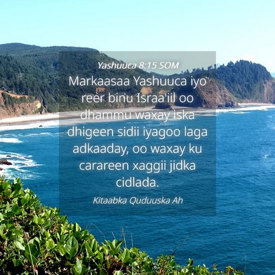 Picture 04 - Yashuuca 8:15 SOM - Markaasaa Yashuuca iyo reer binu Israa'iil oo - Bible Verse Picture
