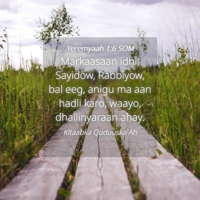 Picture 04 - Yeremyaah 1:6 SOM - Markaasaan idhi, Sayidow, Rabbiyow, bal eeg, - Bible Verse Picture