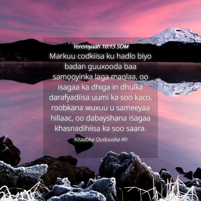 Picture 04 - Yeremyaah 10:13 SOM - Markuu codkiisa ku hadlo biyo badan guuxooda baa - Bible Verse Picture