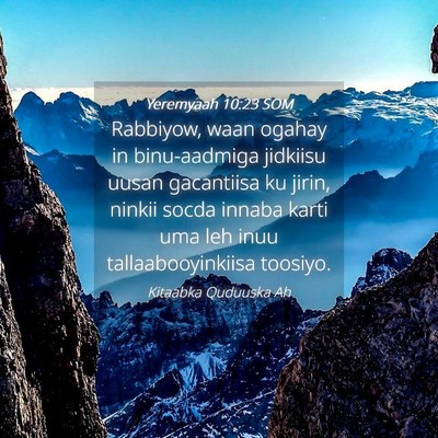 Picture 04 - Yeremyaah 10:23 SOM - Rabbiyow, waan ogahay in binu-aadmiga jidkiisu - Bible Verse Picture