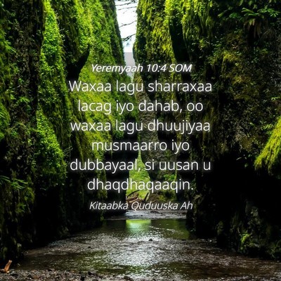 Picture 04 - Yeremyaah 10:4 SOM - Waxaa lagu sharraxaa lacag iyo dahab, oo waxaa - Bible Verse Picture