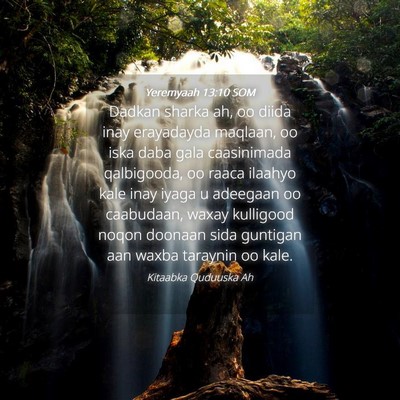 Picture 04 - Yeremyaah 13:10 SOM - Dadkan sharka ah, oo diida inay erayadayda - Bible Verse Picture