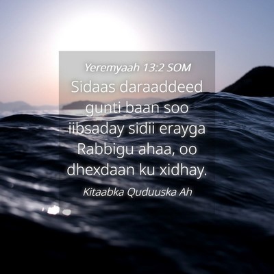 Picture 04 - Yeremyaah 13:2 SOM - Sidaas daraaddeed gunti baan soo iibsaday sidii - Bible Verse Picture