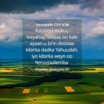 Picture 04 - Yeremyaah 13:9 SOM - Rabbigu wuxuu leeyahay, Sidaas oo kale ayaan u - Bible Verse Picture