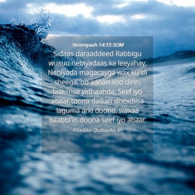 Picture 04 - Yeremyaah 14:15 SOM - Sidaas daraaddeed Rabbigu wuxuu nebiyadaas ka - Bible Verse Picture