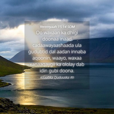 Picture 04 - Yeremyaah 15:14 SOM - Oo waxaan ka dhigi doonaa inaad cadaawayaashaada - Bible Verse Picture