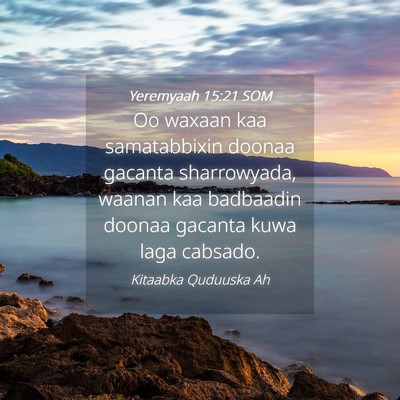 Picture 04 - Yeremyaah 15:21 SOM - Oo waxaan kaa samatabbixin doonaa gacanta - Bible Verse Picture