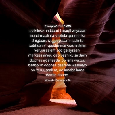 Picture 04 - Yeremyaah 17:27 SOM - Laakiinse haddaad i maqli weydaan inaad maalinta - Bible Verse Picture