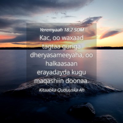 Picture 04 - Yeremyaah 18:2 SOM - Kac, oo waxaad tagtaa guriga dheryasameeyaha, oo - Bible Verse Picture