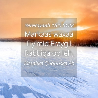 Picture 04 - Yeremyaah 18:5 SOM - Markaas waxaa ii yimid Eraygii Rabbiga oo - Bible Verse Picture