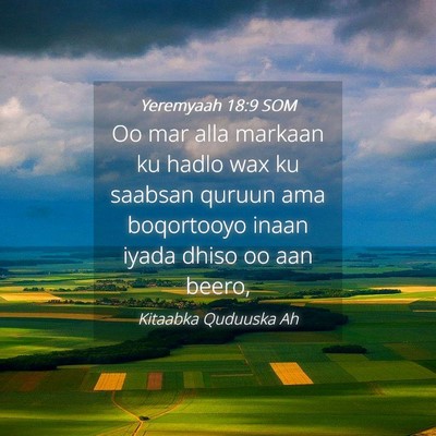 Picture 04 - Yeremyaah 18:9 SOM - Oo mar alla markaan ku hadlo wax ku saabsan - Bible Verse Picture