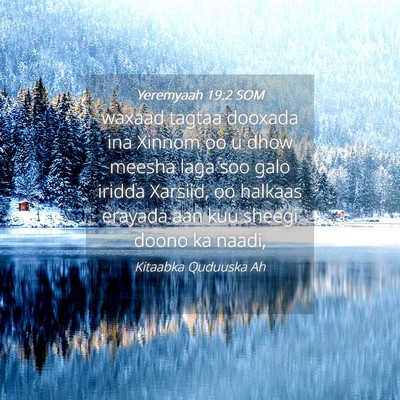 Picture 04 - Yeremyaah 19:2 SOM - waxaad tagtaa dooxada ina Xinnom oo u dhow meesha - Bible Verse Picture