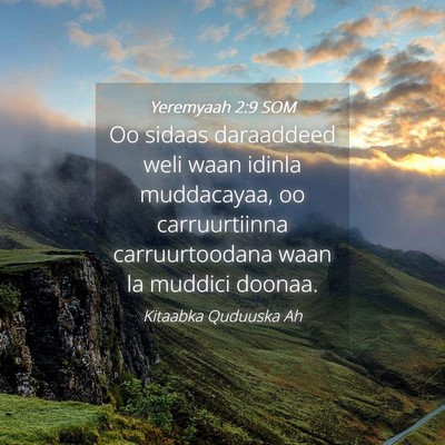 Picture 04 - Yeremyaah 2:9 SOM - Oo sidaas daraaddeed weli waan idinla muddacayaa, - Bible Verse Picture