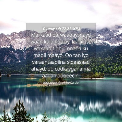 Picture 04 - Yeremyaah 22:21 SOM - Markaad barwaaqaysnayd waan kula hadlay, - Bible Verse Picture