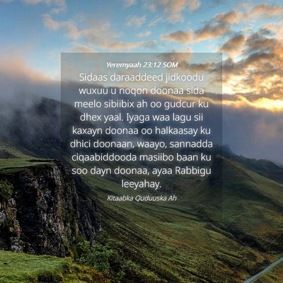 Picture 04 - Yeremyaah 23:12 SOM - Sidaas daraaddeed jidkoodu wuxuu u noqon doonaa - Bible Verse Picture