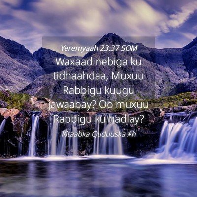 Picture 04 - Yeremyaah 23:37 SOM - Waxaad nebiga ku tidhaahdaa, Muxuu Rabbigu kuugu - Bible Verse Picture