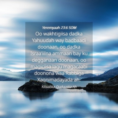 Picture 04 - Yeremyaah 23:6 SOM - Oo wakhtigiisa dadka Yahuudah way badbaadi - Bible Verse Picture