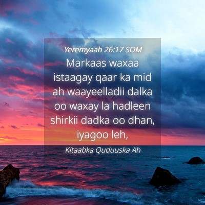 Picture 04 - Yeremyaah 26:17 SOM - Markaas waxaa istaagay qaar ka mid ah - Bible Verse Picture