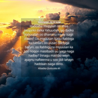Picture 04 - Yeremyaah 26:19 SOM - Haddaba Xisqiyaah oo ahaa boqorkii dalka - Bible Verse Picture