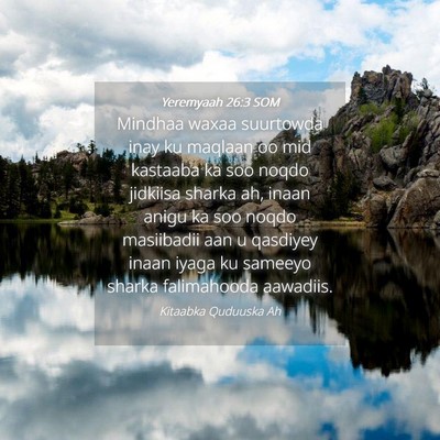 Picture 04 - Yeremyaah 26:3 SOM - Mindhaa waxaa suurtowda inay ku maqlaan oo mid - Bible Verse Picture