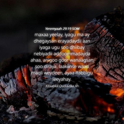 Picture 04 - Yeremyaah 29:19 SOM - maxaa yeelay, iyagu ma ay dhegaysan erayadaydii - Bible Verse Picture