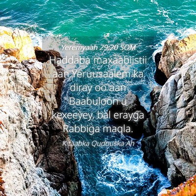 Picture 04 - Yeremyaah 29:20 SOM - Haddaba maxaabiistii aan Yeruusaalem ka diray oo - Bible Verse Picture