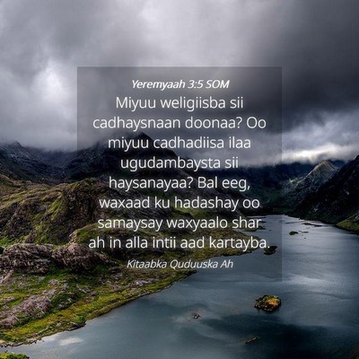 Picture 04 - Yeremyaah 3:5 SOM - Miyuu weligiisba sii cadhaysnaan doonaa? Oo miyuu - Bible Verse Picture