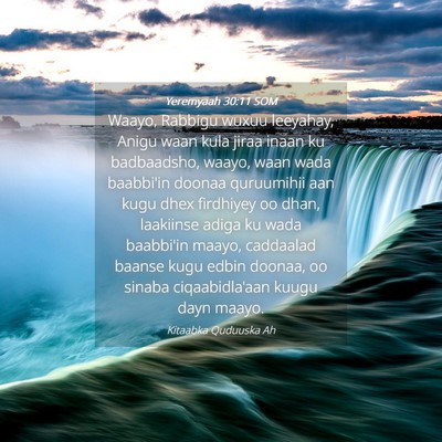 Picture 04 - Yeremyaah 30:11 SOM - Waayo, Rabbigu wuxuu leeyahay, Anigu waan kula - Bible Verse Picture
