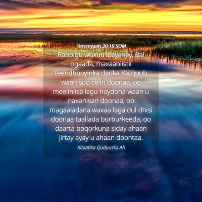Picture 04 - Yeremyaah 30:18 SOM - Rabbigu wuxuu leeyahay, Bal ogaada, maxaabiistii - Bible Verse Picture